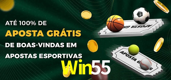 Win55 Ate 100% de Aposta Gratis